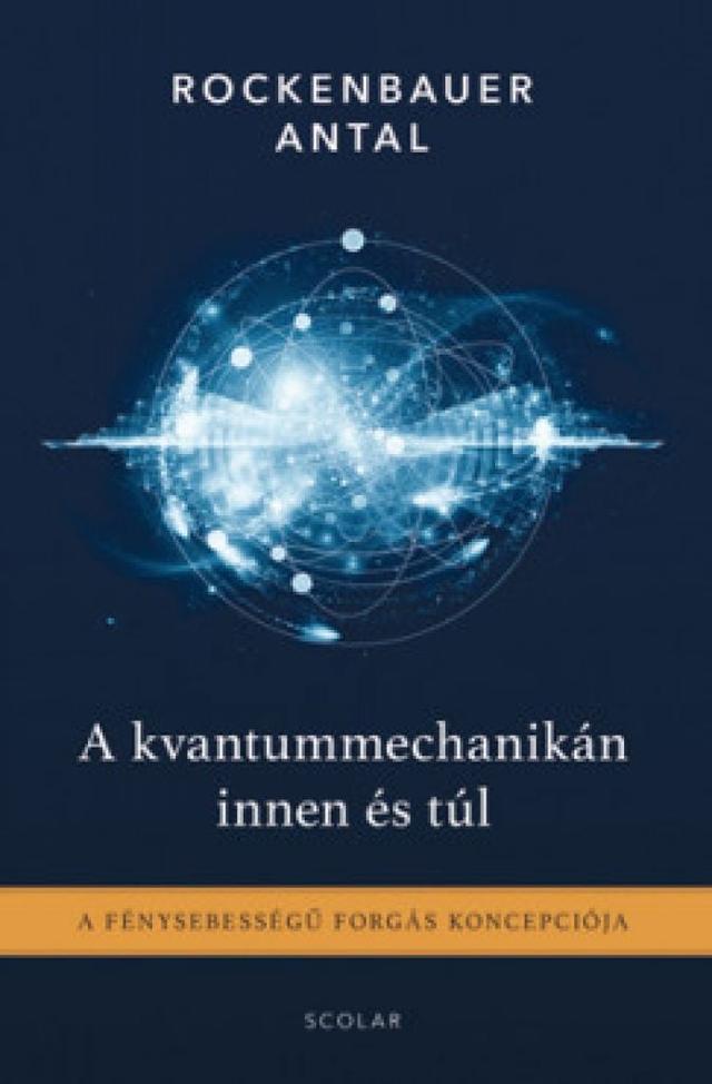 A kvantummechanikán innen és túl - A fénysebességű forgás koncepciója