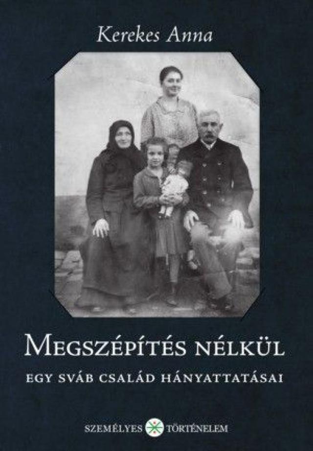 Megszépítés nélkül - Egy sváb család hányattatásai