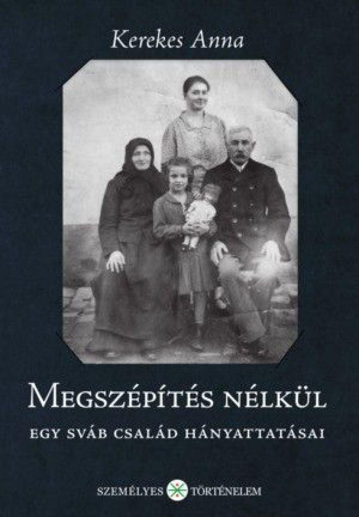 Megszépítés nélkül - Egy sváb család hányattatásai