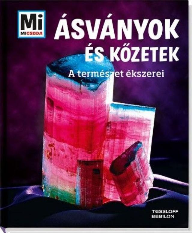 Ásványok és kőzetek: A természet ékszerei - Mi Micsoda