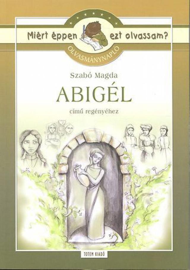 Olvasmánynapló Szabó Magda Abigél című regényéhez