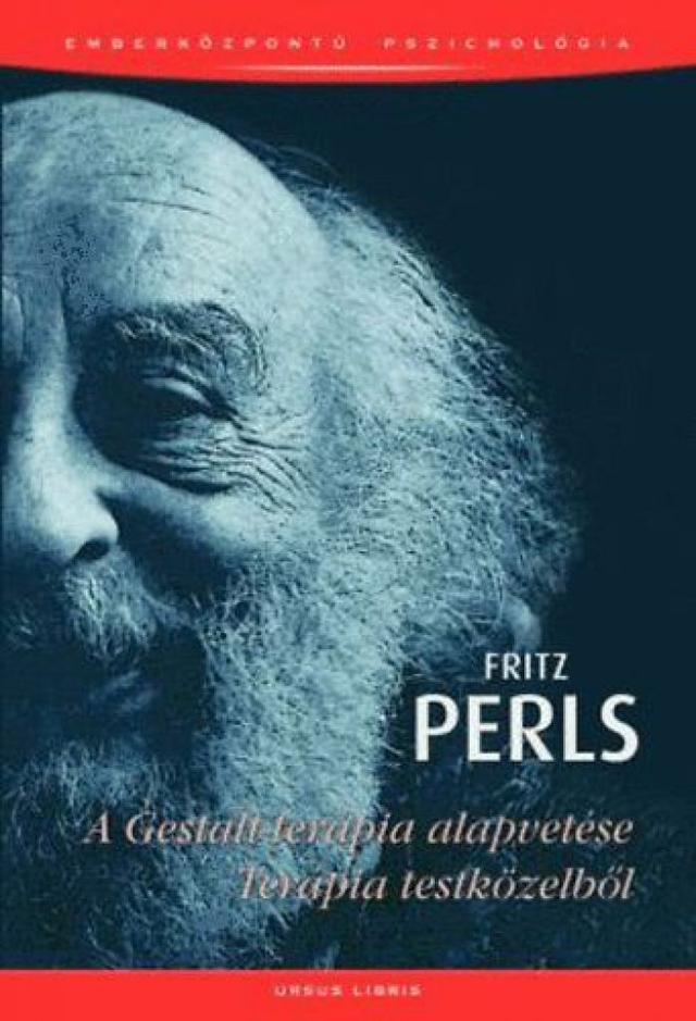 A Gestalt-terápia alapvetése - Terápia testközelből