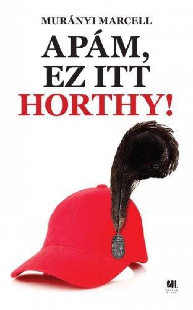Apám, ez itt Horthy!