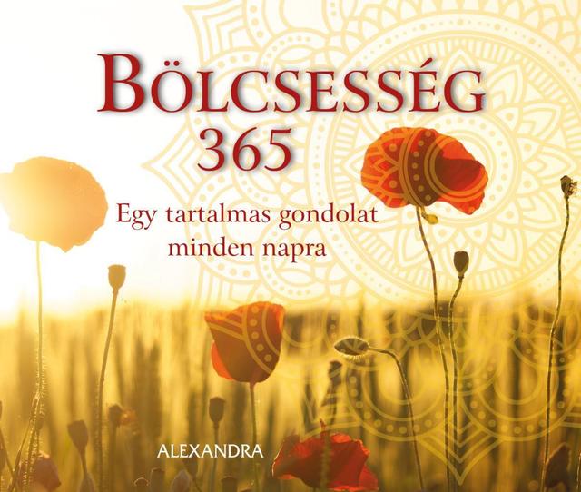 Bölcsesség 365 - Egy tartalmas gondolat minden napra - 365 gondolat