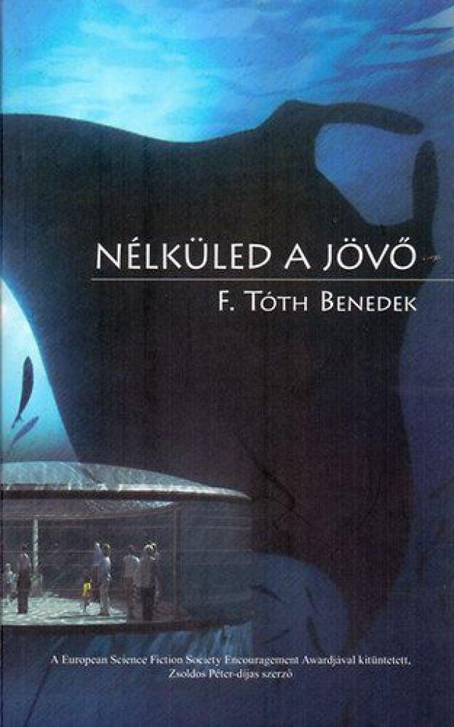 Nélküled a jövő