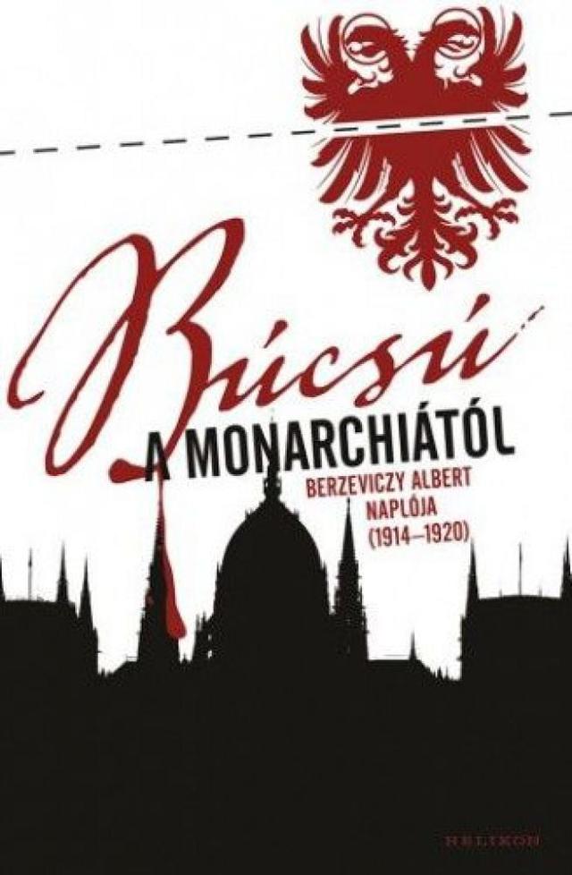 Búcsú a Monarchiától - Napló 1914-1920