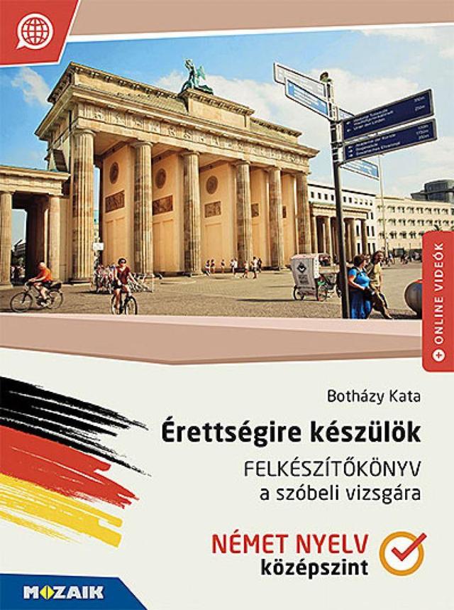 Érettségire készülök ‒ Felkészítőkönyv a szóbeli vizsgára ‒ Német nyelv, középszint (MS-2379U)