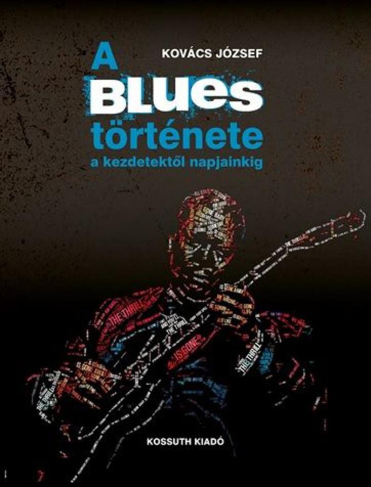 A Blues története a kezdetektől napjainkig