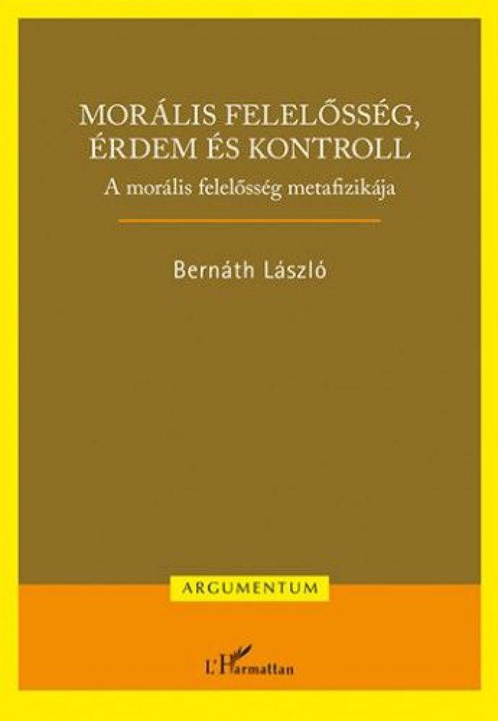 Morális felelősség, érdem és kontroll – A morális felelősség metafizikája