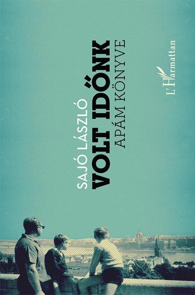 Volt időnk – Apám könyve