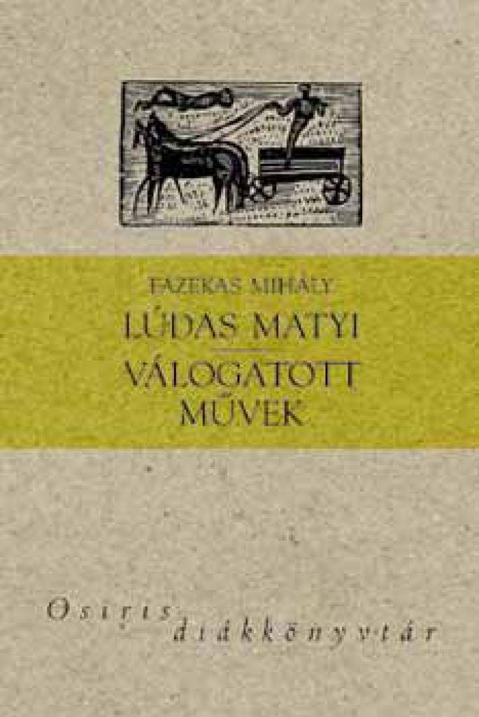 Lúdas Matyi - Válogatott művek - Osiris diákkönyvtár