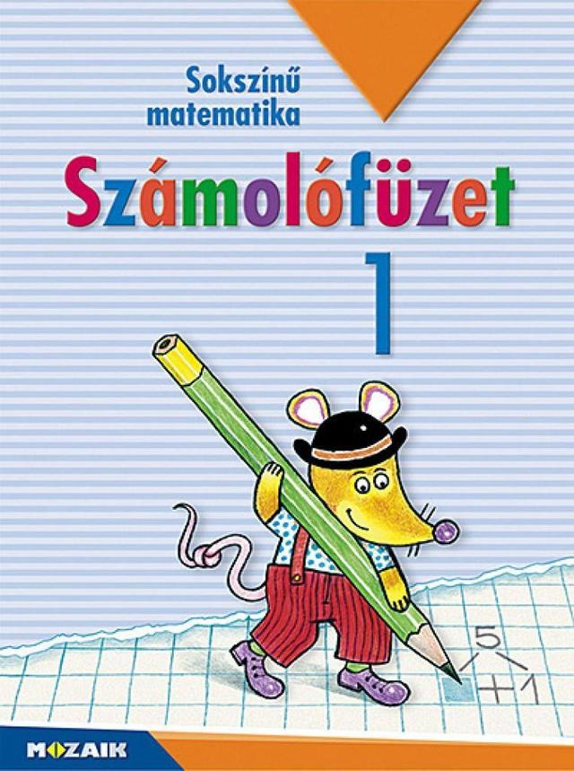 Sokszínű matematika ‒ Számolófüzet 1. osztály (MS-1713U)