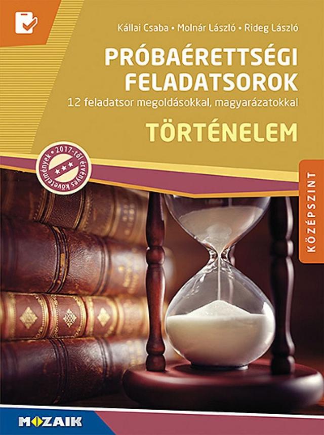 Próbaérettségi feladatsorok ‒ Történelem, középszint, írásbeli (MS-3162U)