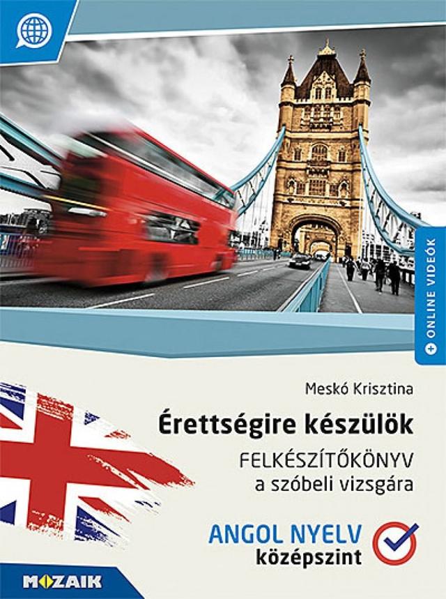 Érettségire készülök ‒ Felkészítőkönyv a szóbeli vizsgára ‒ Angol nyelv, középszint (MS-2378U)