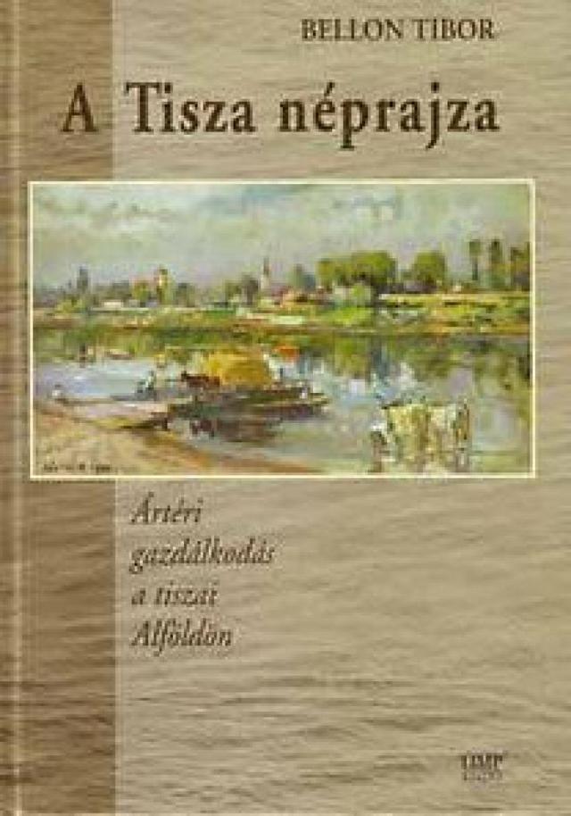 A Tisza néprajza