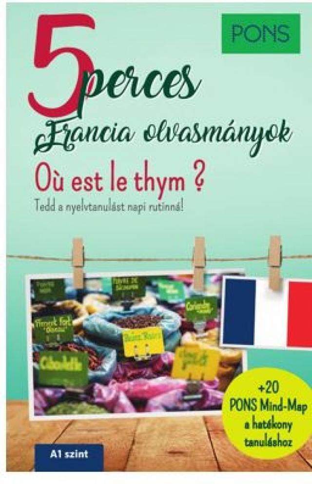 PONS 5 perces francia olvasmányok - Où est le thym?