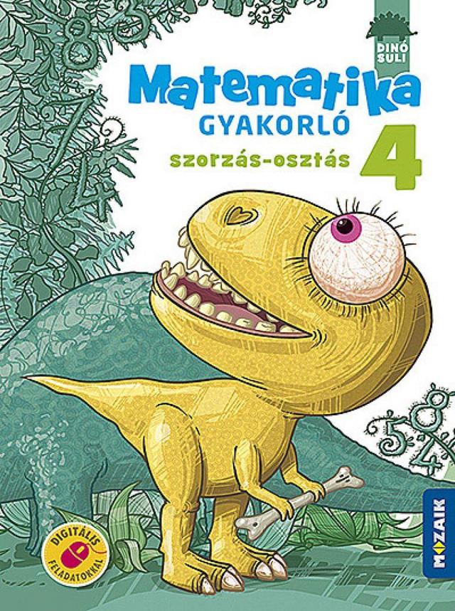 DINÓSULI Matematika gyakorló 4.o. ‒ Szorzás, osztás (MS-1126)