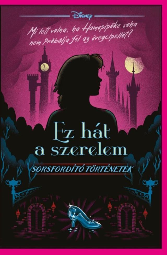 Disney - Sorsfordító történetek - Ez hát a szerelem