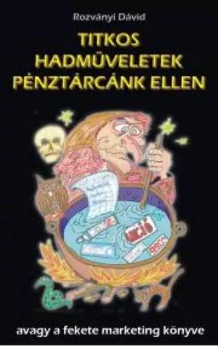Titkos hadműveletek pénztárcánk ellen (e-könyv)