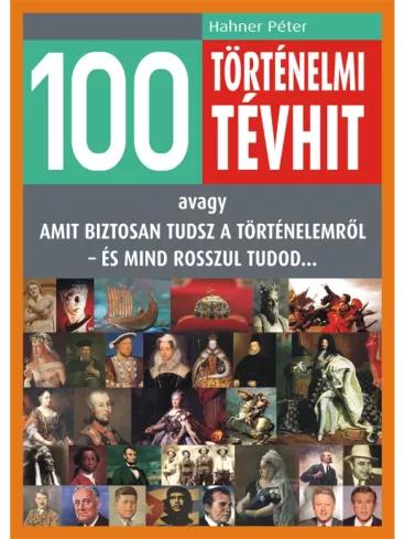 100 történelmi tévhit (e-könyv)