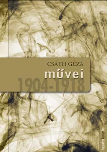 Csáth Géza mûvei 1904-1918 (e-könyv)
