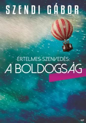 Az értelmes szenvedés: a boldogság (e-könyv)