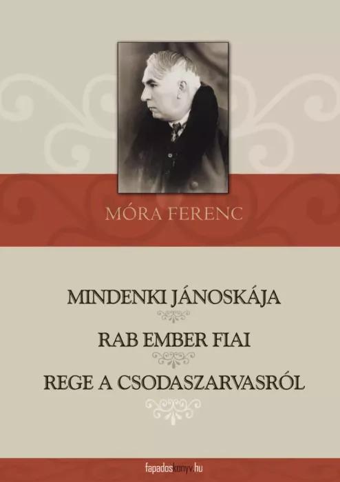 Mindenki Jánoskája / Rab ember fiai / Rege a csodaszarvasról (e-könyv)
