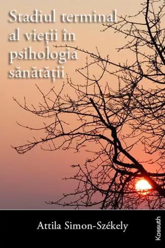 Stadiul terminal al vieþii în psihologia sãnãtãþii (e-könyv)