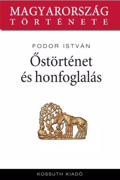 Őstörténet és honfoglalás (e-könyv)