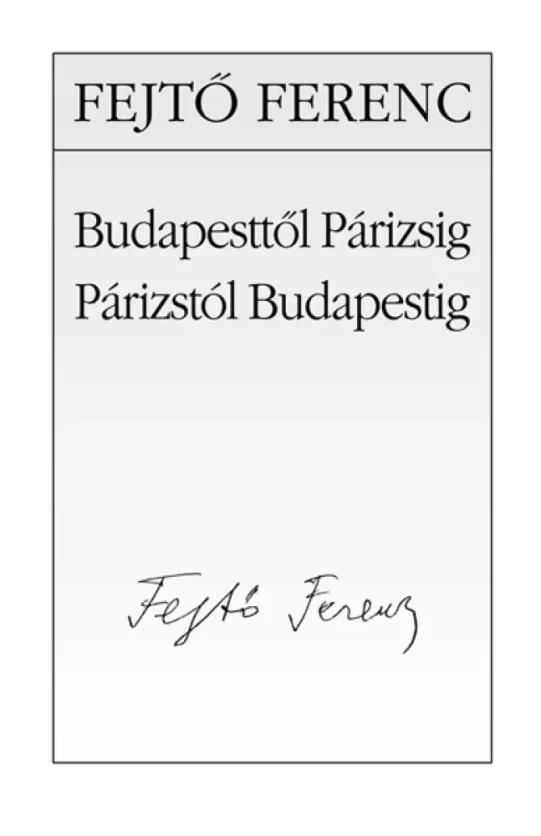Budapesttől Párizsig, Párizstól Budapestig (e-könyv)