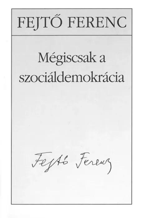Mégiscsak a szociáldemokrácia (e-könyv)