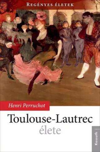 Toulouse-Lautrec élete (e-könyv)