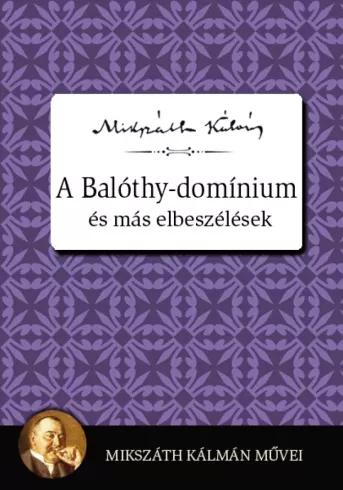 A Balóthy-domínium és más elbeszélések (e-könyv)