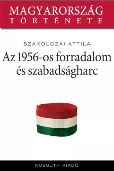 Az 1956-os forradalom és szabadságharc (e-könyv)