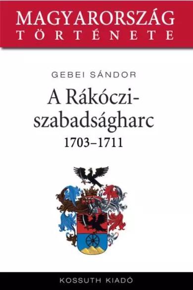 A Rákóczi-szabadságharc (e-könyv)