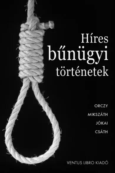 Híres bûnügyi történetek (e-könyv)