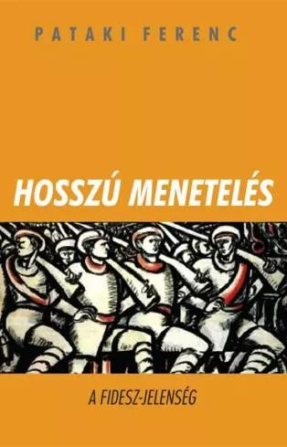 Hosszú menetelés - A FIDESZ-jelenség (e-könyv)