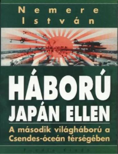 Háború Japán ellen. A második világháború a Csendes-óceán térségében (e-könyv)