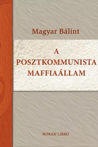 A posztkommunista maffiaállam (e-könyv)