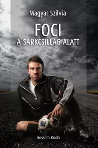 Foci a sarkcsillag alatt (e-könyv)