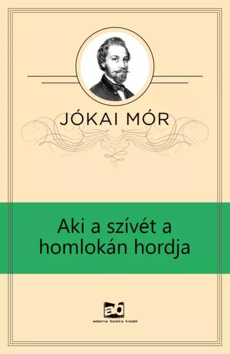 Aki a szívét a homlokán hordja (e-könyv)