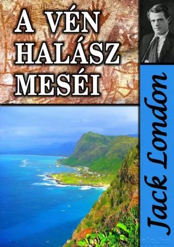 A vén halász meséi és egyéb történetek (e-könyv)