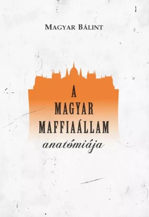 A magyar maffiaállam anatómiája (e-könyv)