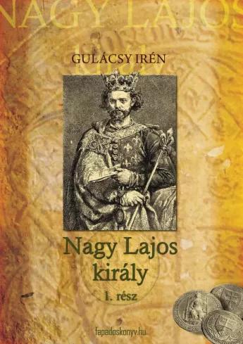 Nagy Lajos király I. kötet (e-könyv)