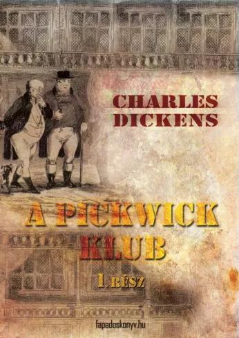 A Pickwick Klub I. kötet (e-könyv)