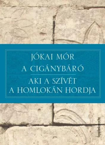A cigánybáró - Aki a szívét a homlokán hordja (e-könyv)