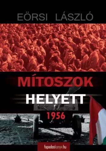 Mítoszok helyett 1956 (e-könyv)