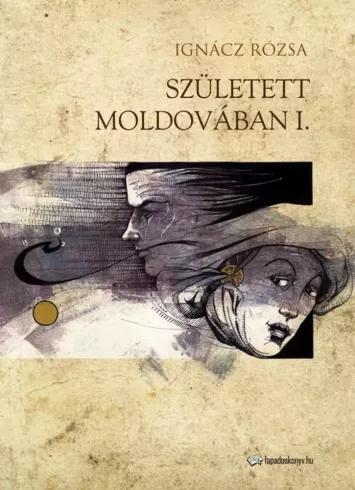 Született Moldovában I. rész (e-könyv)