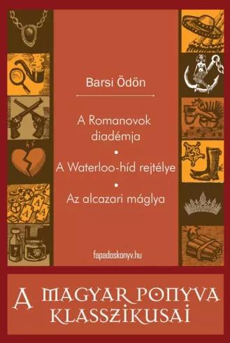 A Romanovok diadémja - A Waterloo-híd rejtélye - Az alcazari máglya (e-könyv)