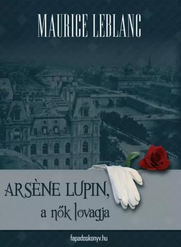 Arséne Lupin a nők lovagja (e-könyv)